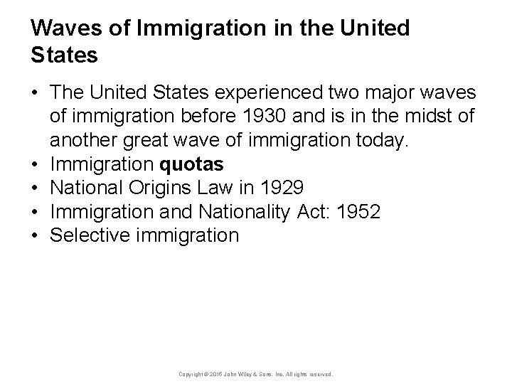 Waves of Immigration in the United States • The United States experienced two major