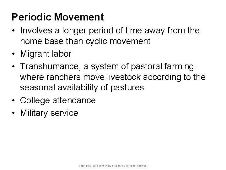 Periodic Movement • Involves a longer period of time away from the home base