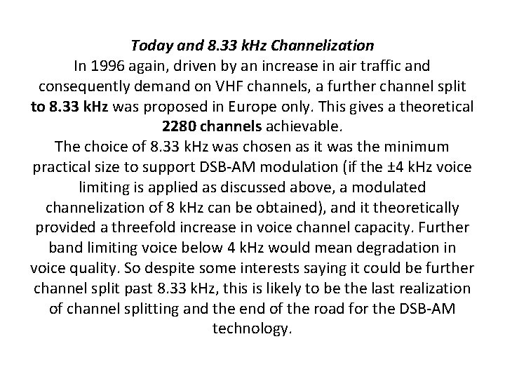 Today and 8. 33 k. Hz Channelization In 1996 again, driven by an increase