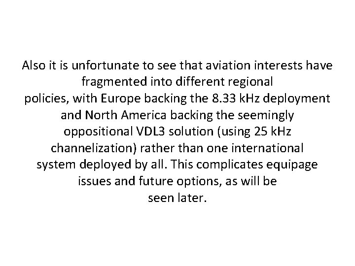 Also it is unfortunate to see that aviation interests have fragmented into different regional