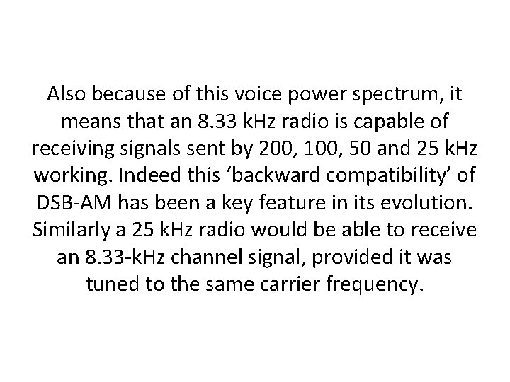 Also because of this voice power spectrum, it means that an 8. 33 k.