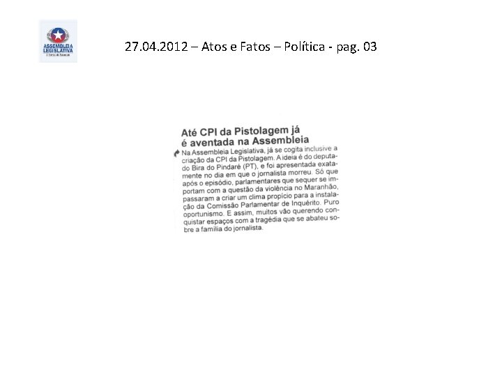 27. 04. 2012 – Atos e Fatos – Política - pag. 03 