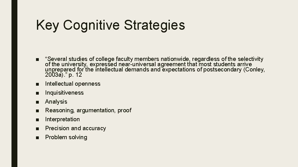 Key Cognitive Strategies ■ “Several studies of college faculty members nationwide, regardless of the