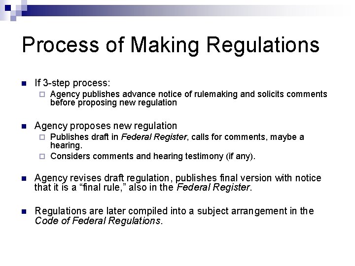 Process of Making Regulations n If 3 -step process: ¨ n Agency publishes advance