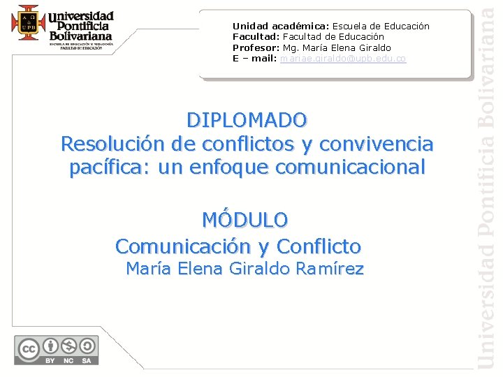 Unidad académica: Escuela de Educación Facultad: Facultad de Educación Profesor: Mg. María Elena Giraldo