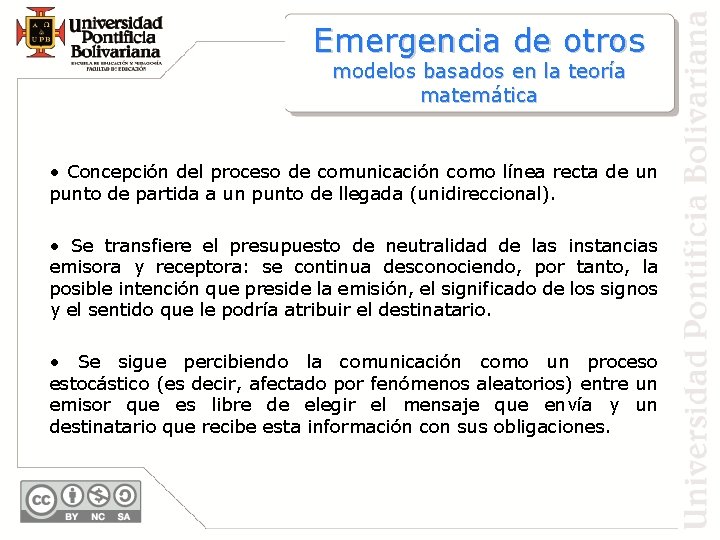 Emergencia de otros modelos basados en la teoría matemática • Concepción del proceso de