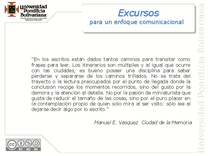 Excursos para un enfoque comunicacional “En los escritos están dados tantos caminos para transitar