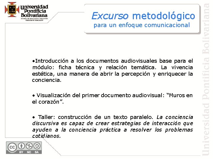 Excurso metodológico para un enfoque comunicacional • Introducción a los documentos audiovisuales base para