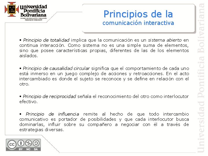 Principios de la comunicación interactiva • Principio de totalidad implica que la comunicación es