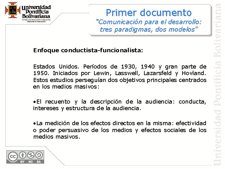 Primer documento “Comunicación para el desarrollo: tres paradigmas, dos modelos” Enfoque conductista-funcionalista: Estados Unidos.