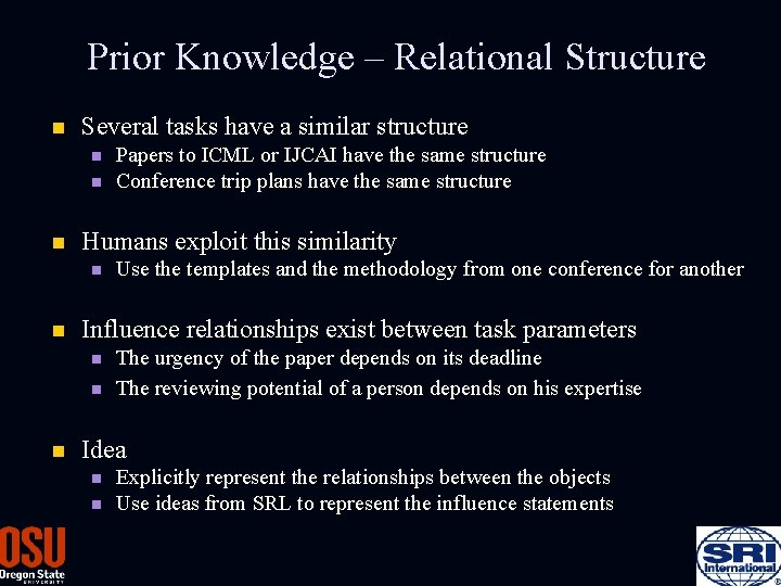 Prior Knowledge – Relational Structure n Several tasks have a similar structure n n