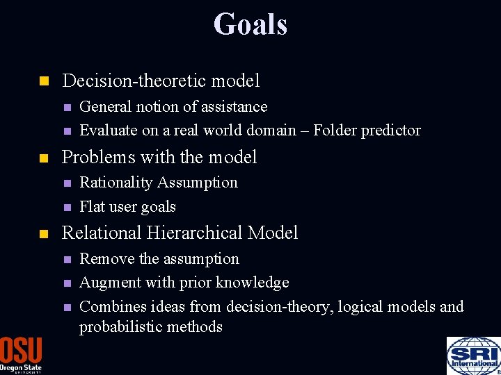 Goals n Decision-theoretic model n n n Problems with the model n n n