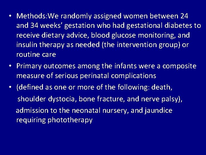  • Methods: We randomly assigned women between 24 and 34 weeks’ gestation who