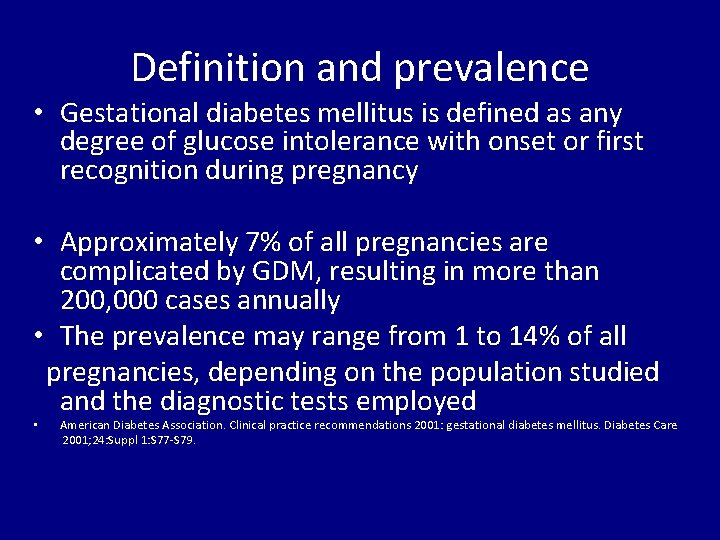 Definition and prevalence • Gestational diabetes mellitus is defined as any degree of glucose