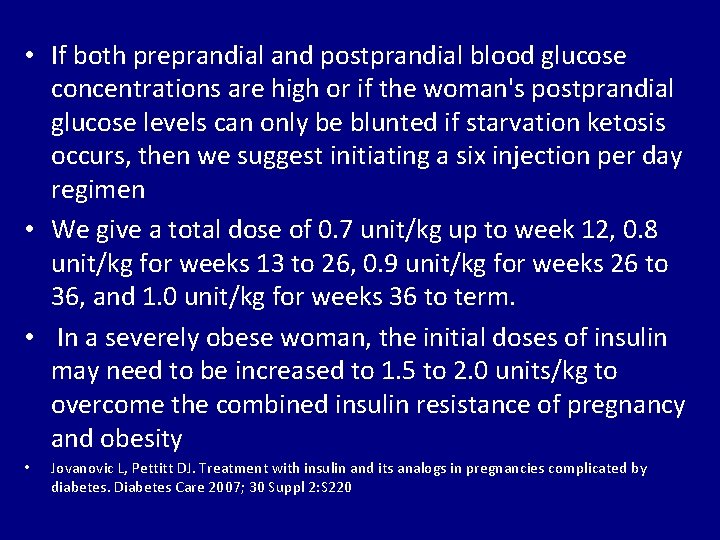  • If both preprandial and postprandial blood glucose concentrations are high or if