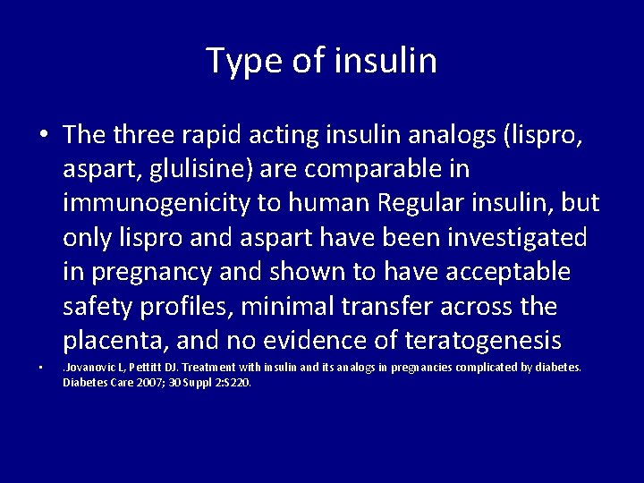 Type of insulin • The three rapid acting insulin analogs (lispro, aspart, glulisine) are