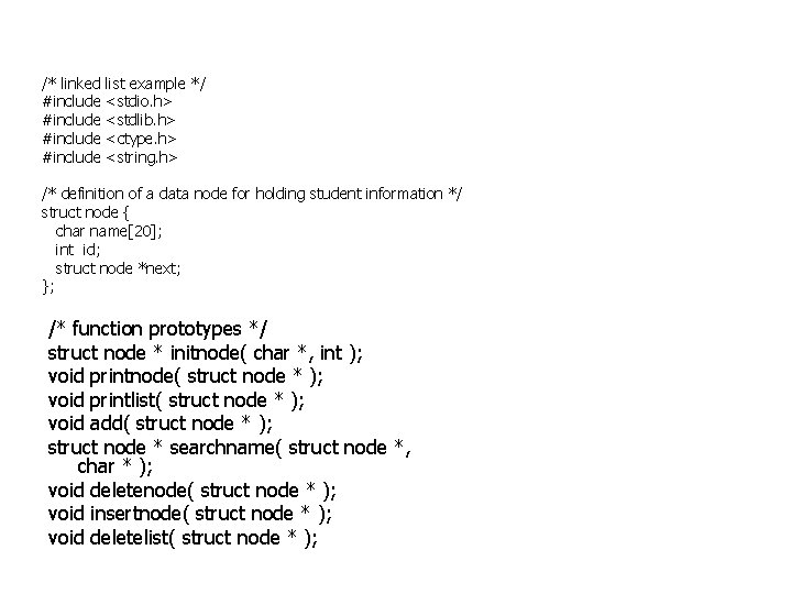 /* linked #include list example */ <stdio. h> <stdlib. h> <ctype. h> <string. h>