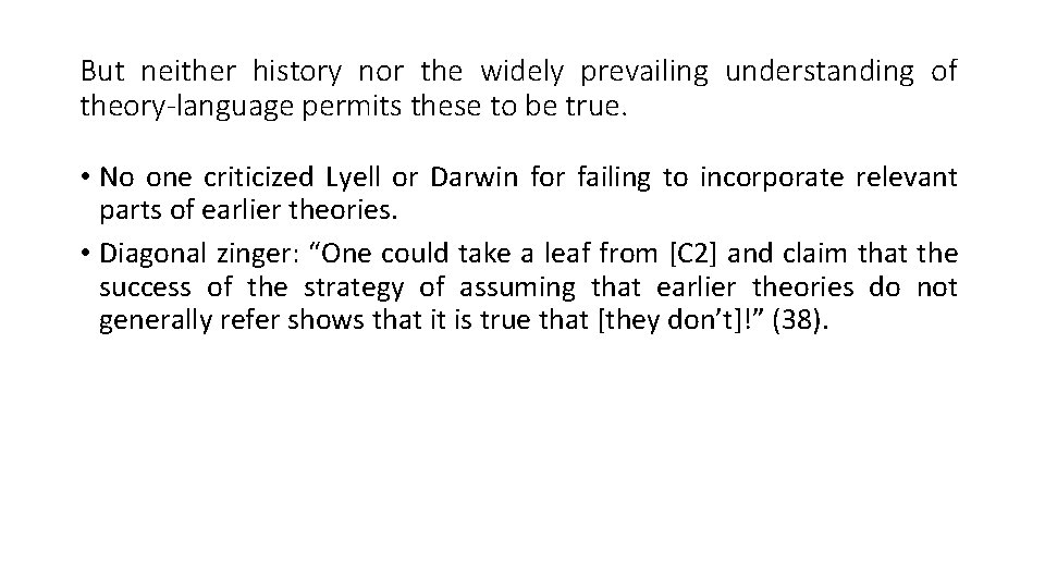 But neither history nor the widely prevailing understanding of theory-language permits these to be