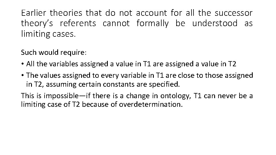 Earlier theories that do not account for all the successor theory’s referents cannot formally