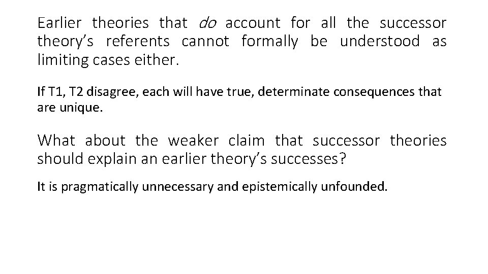 Earlier theories that do account for all the successor theory’s referents cannot formally be