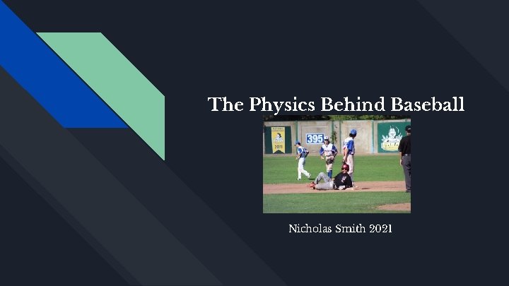 The Physics Behind Baseball Nicholas Smith 2021 