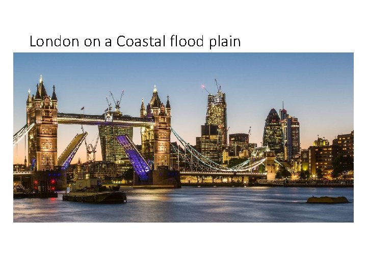 London on a Coastal flood plain 