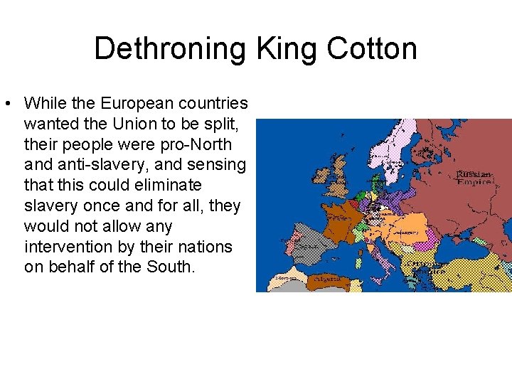 Dethroning King Cotton • While the European countries wanted the Union to be split,