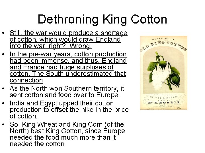 Dethroning King Cotton • Still, the war would produce a shortage of cotton, which