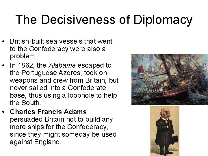 The Decisiveness of Diplomacy • British-built sea vessels that went to the Confederacy were