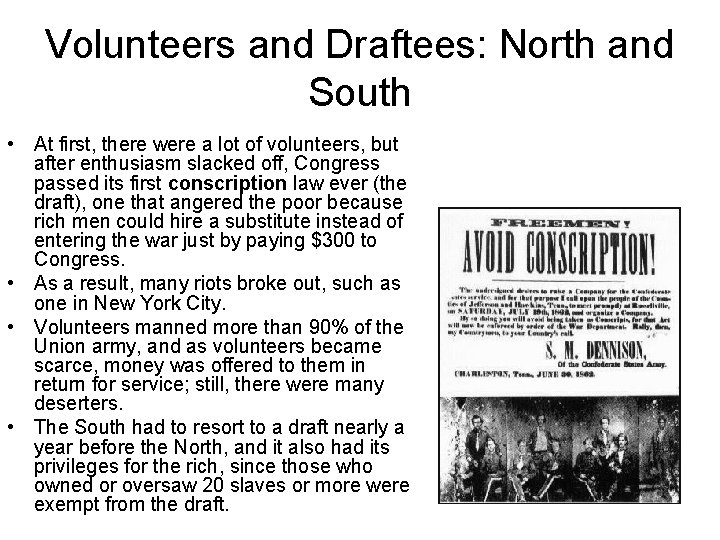 Volunteers and Draftees: North and South • At first, there were a lot of
