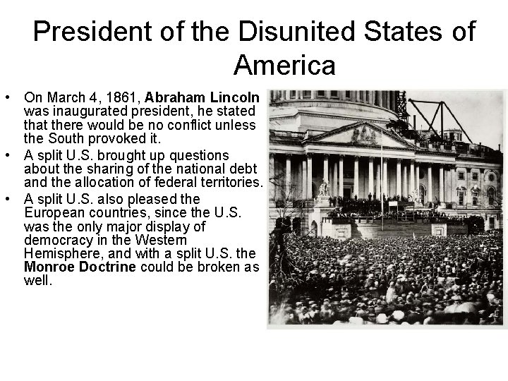 President of the Disunited States of America • On March 4, 1861, Abraham Lincoln