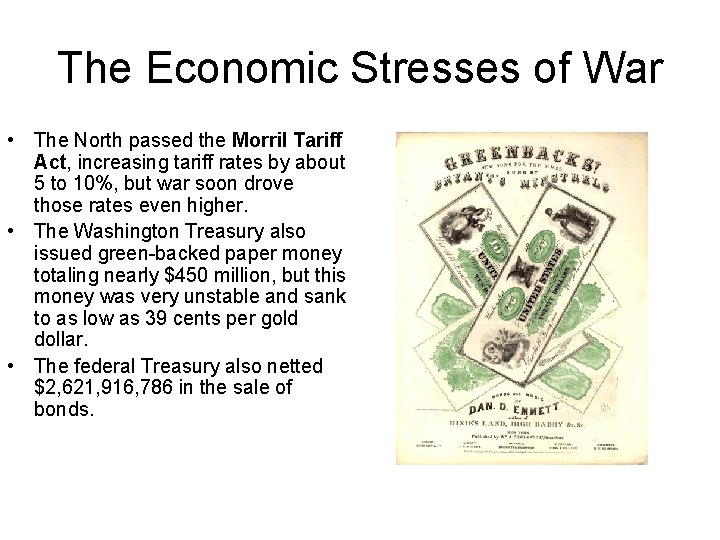 The Economic Stresses of War • The North passed the Morril Tariff Act, increasing