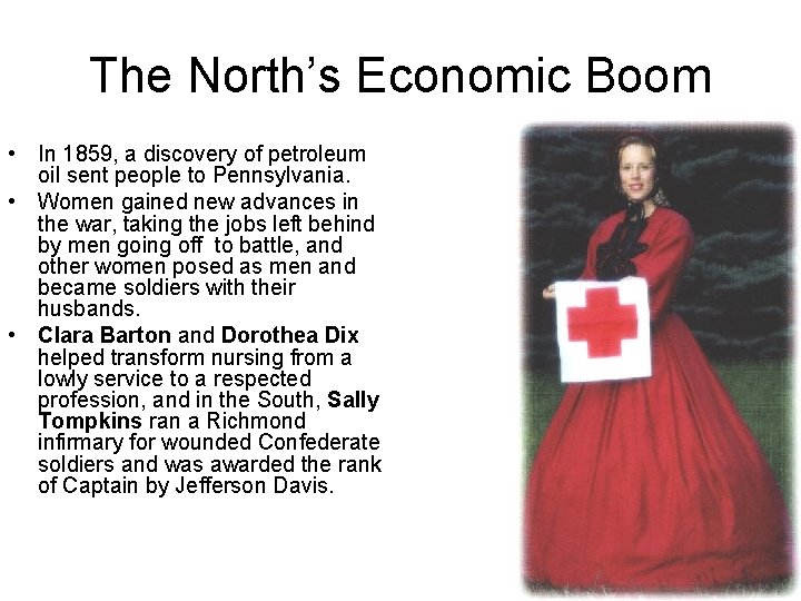 The North’s Economic Boom • In 1859, a discovery of petroleum oil sent people