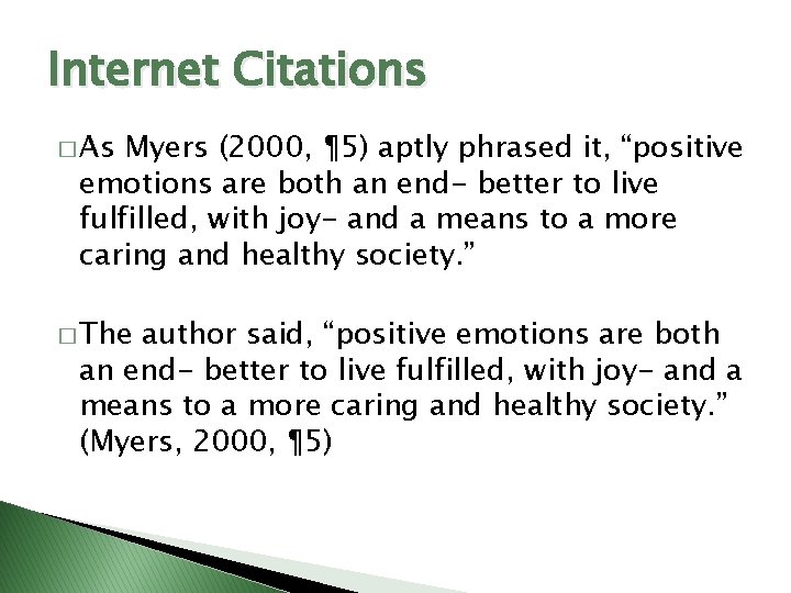 Internet Citations � As Myers (2000, ¶ 5) aptly phrased it, “positive emotions are