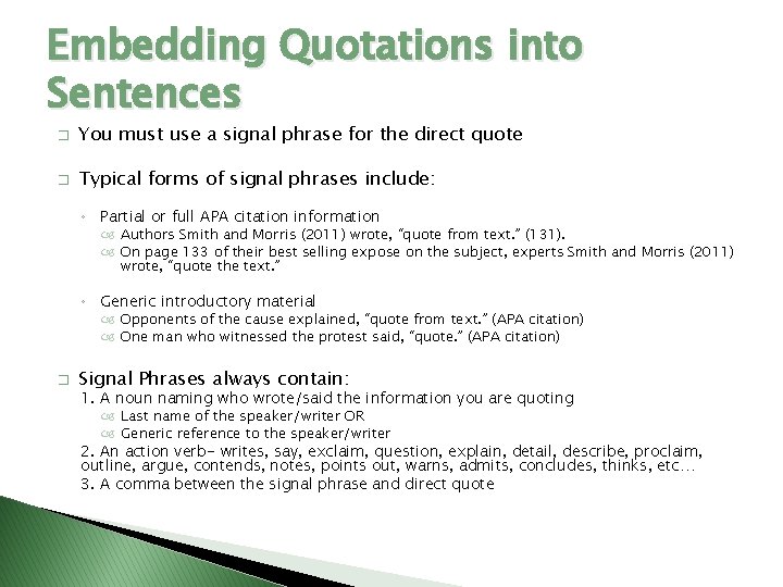 Embedding Quotations into Sentences � You must use a signal phrase for the direct