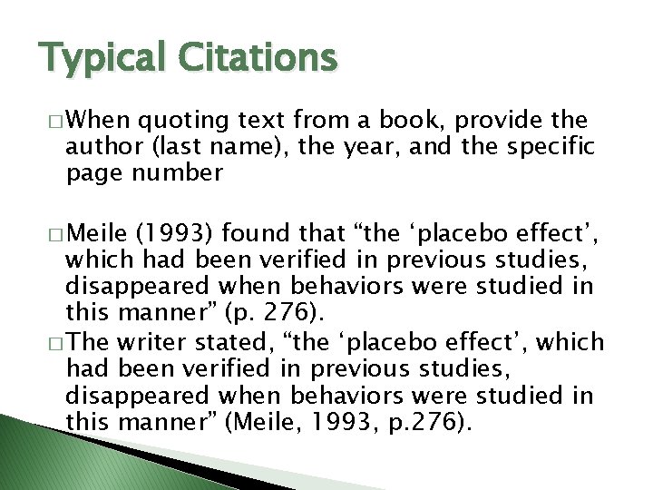 Typical Citations � When quoting text from a book, provide the author (last name),