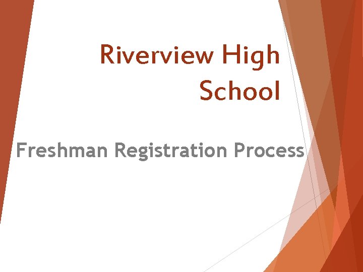 Riverview High School Freshman Registration Process 