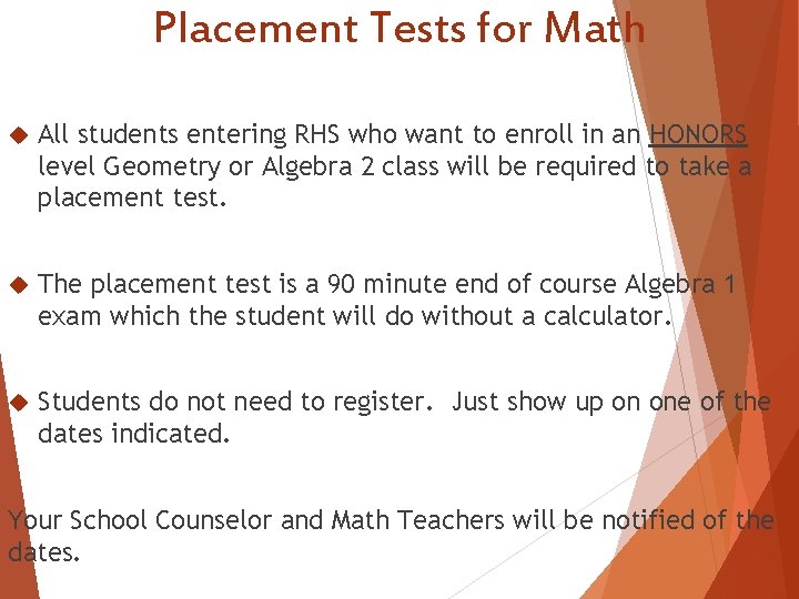 Placement Tests for Math All students entering RHS who want to enroll in an