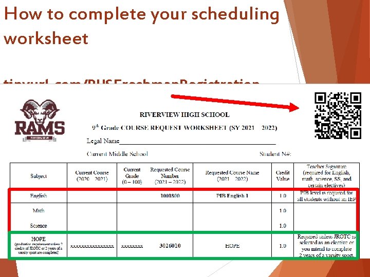 How to complete your scheduling worksheet tinyurl. com/RHSFreshman. Registration 