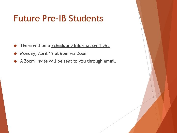 Future Pre-IB Students There will be a Scheduling Information Night Monday, April 12 at