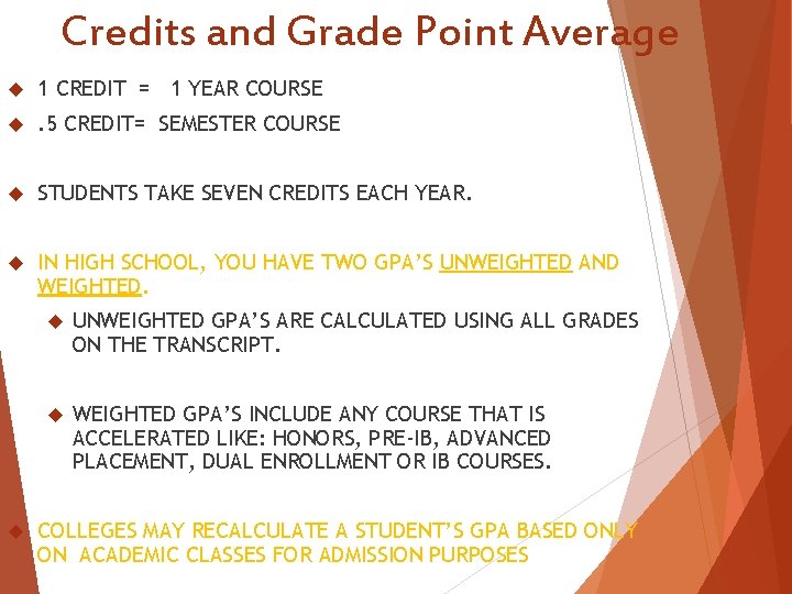 Credits and Grade Point Average 1 CREDIT = 1 YEAR COURSE . 5 CREDIT=