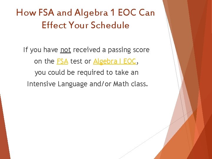 How FSA and Algebra 1 EOC Can Effect Your Schedule If you have not