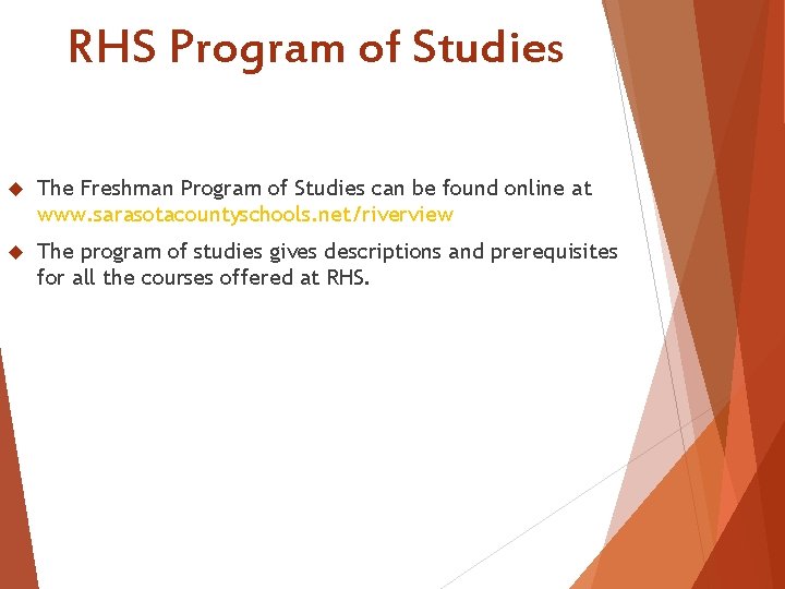 RHS Program of Studies The Freshman Program of Studies can be found online at