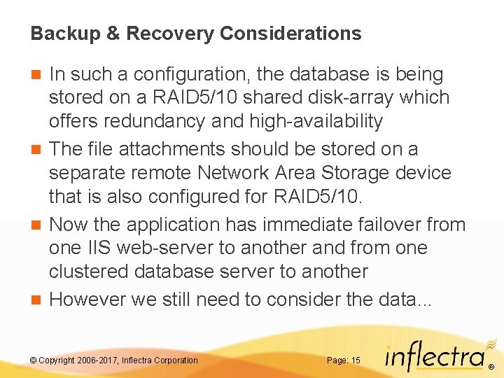 Backup & Recovery Considerations In such a configuration, the database is being stored on