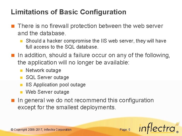 Limitations of Basic Configuration n There is no firewall protection between the web server