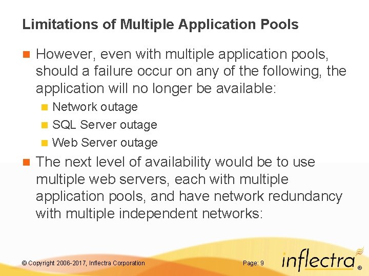 Limitations of Multiple Application Pools n However, even with multiple application pools, should a