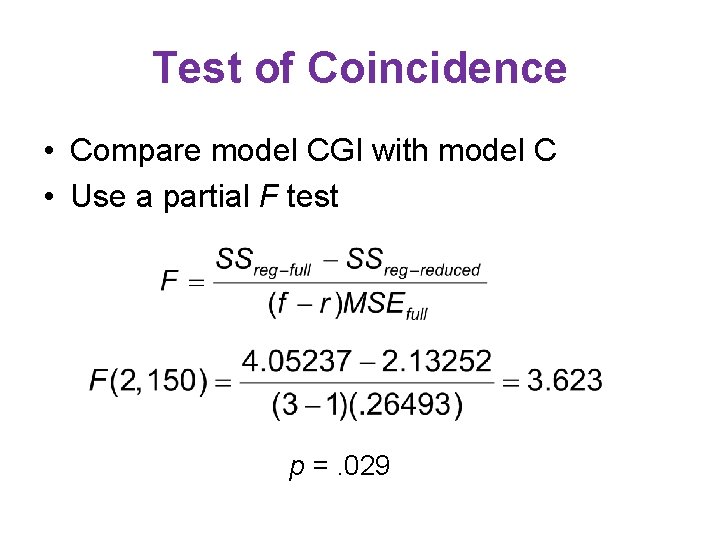 Test of Coincidence • Compare model CGI with model C • Use a partial Test of Coincidence • Compare model CGI with model C • Use a partial