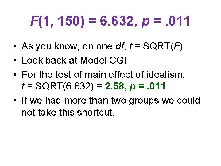 F(1, 150) = 6. 632, p =. 011 • As you know, on one F(1, 150) = 6. 632, p =. 011 • As you know, on one