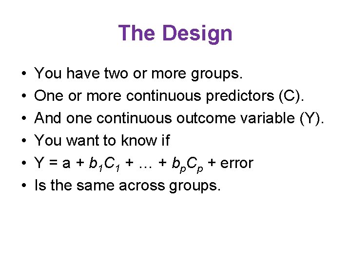The Design • • • You have two or more groups. One or more The Design • • • You have two or more groups. One or more