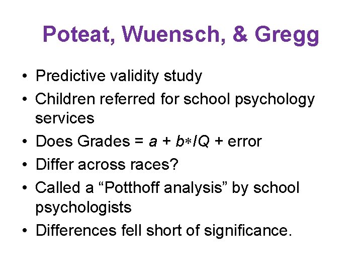 Poteat, Wuensch, & Gregg • Predictive validity study • Children referred for school psychology Poteat, Wuensch, & Gregg • Predictive validity study • Children referred for school psychology
